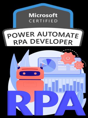 cover image of Microsoft Power Automate RPA Developer--(PL-500)